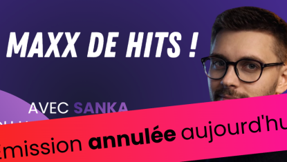 UN MAXX DE HiTS ! AVEC SANKA